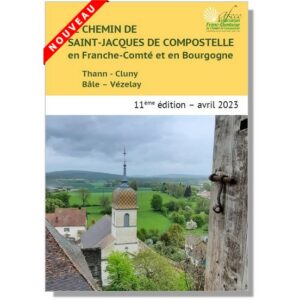 Le chemin de Saint-Jacques de Compostelle en Franche-Comté et en Bourgogne